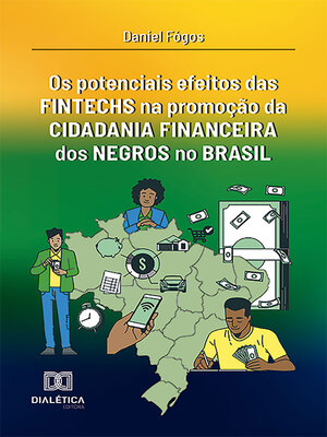 cover image of Os potenciais efeitos das fintechs na promoção da cidadania financeira dos negros no Brasil